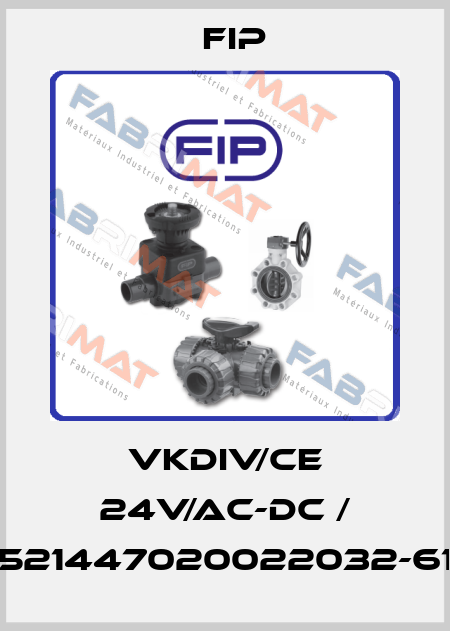 VKDIV/CE 24V/AC-DC / 521447020022032-61 Fip