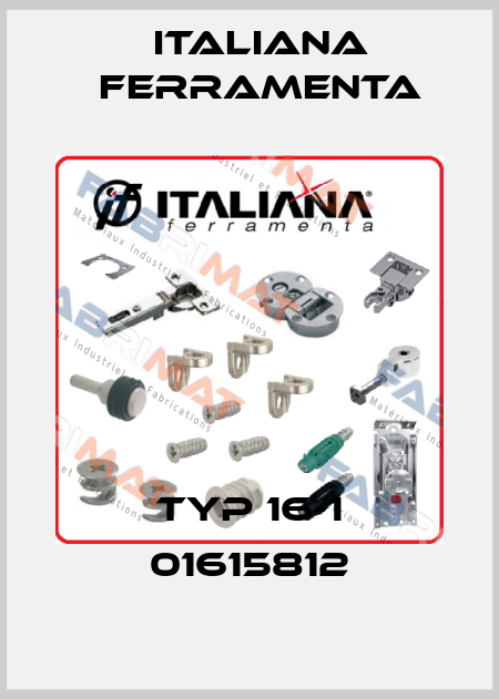 TYP 16-1 01615812 ITALIANA FERRAMENTA