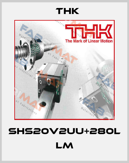 SHS20V2UU+280L LM THK
