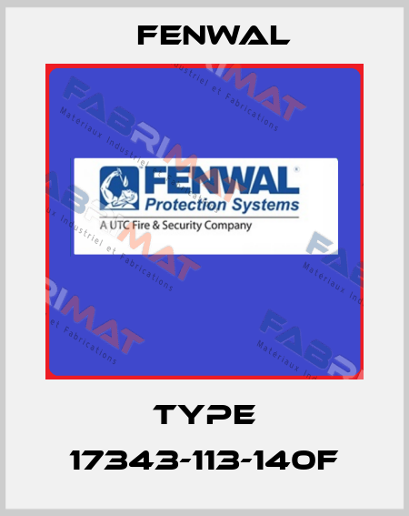 Type 17343-113-140F FENWAL