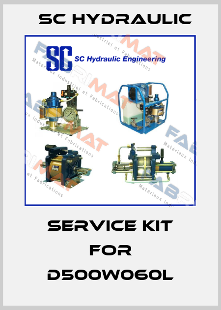 Service Kit for D500W060L SC Hydraulic
