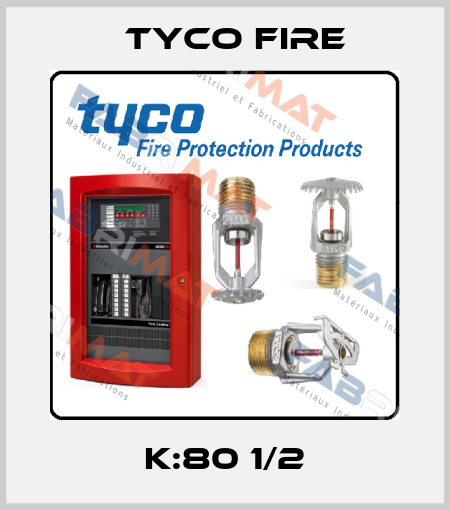 K:80 1/2 Tyco Fire