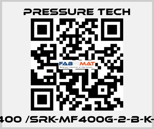 MF 400 /SRK-MF400G-2-B-K-R1-N Pressure Tech