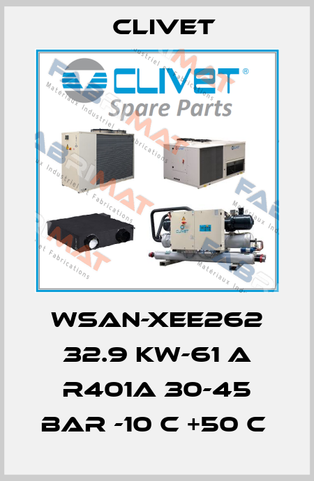 WSAN-XEE262 32.9 KW-61 A R401A 30-45 BAR -10 C +50 C  Clivet