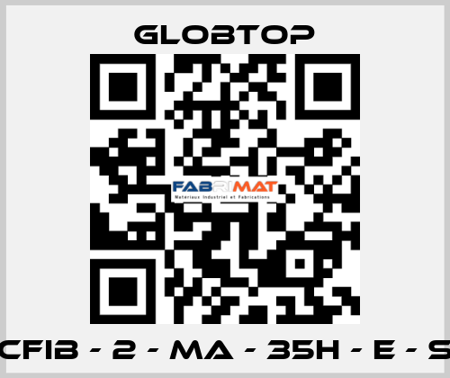 CFIB - 2 - MA - 35H - E - S Globtop