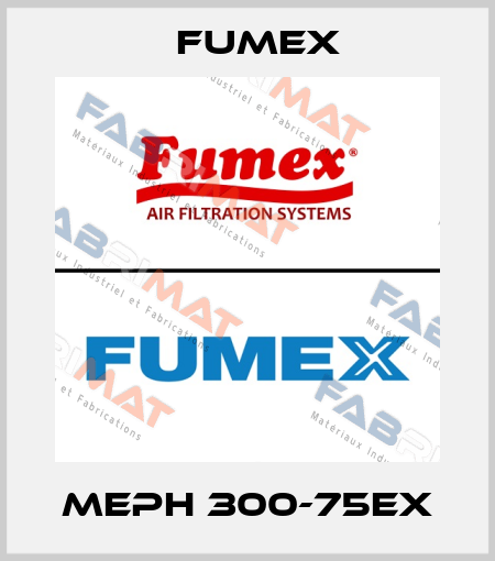 MEPH 300-75EX Fumex