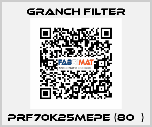 PRF70K25MEPE (80µ) GRANCH FILTER