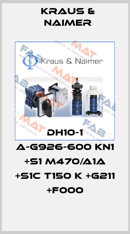 DH10-1 A-G926-600 KN1 +S1 M470/A1A +S1C T150 K +G211 +F000 Kraus & Naimer