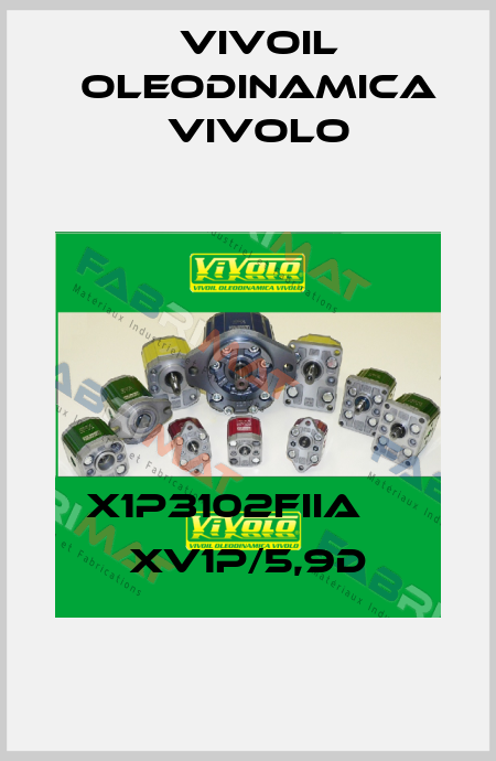 X1P3102FIIA     XV1P/5,9D Vivoil Oleodinamica Vivolo