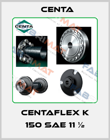 CENTAFLEX K 150 SAE 11 ½ Centa