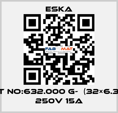 Best No:632.000 G-  (32×6.3mm) 250V 15A Eska
