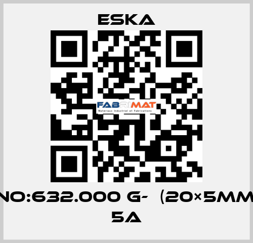 Best No:632.000 G-  (20×5mm) 125V 5A Eska