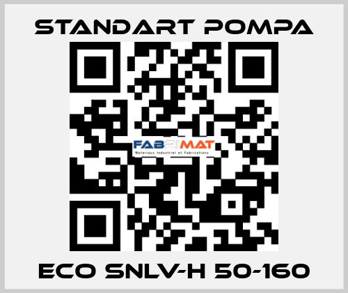 ECO SNLV-H 50-160 STANDART POMPA
