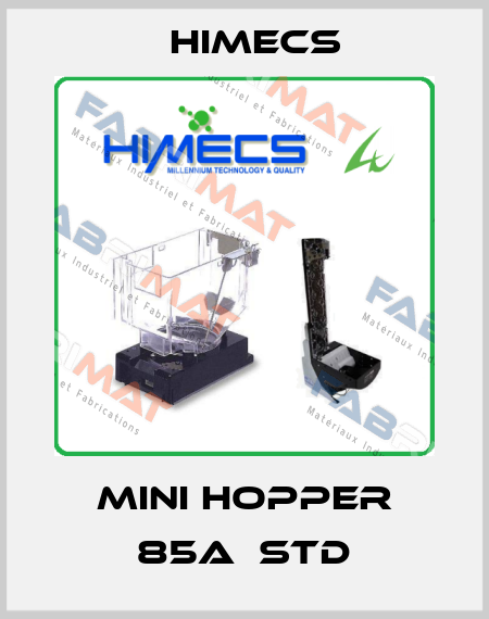Mini Hopper 85A  STD Himecs