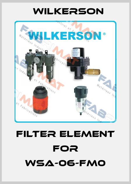 Filter Element For WSA-06-FM0 Wilkerson