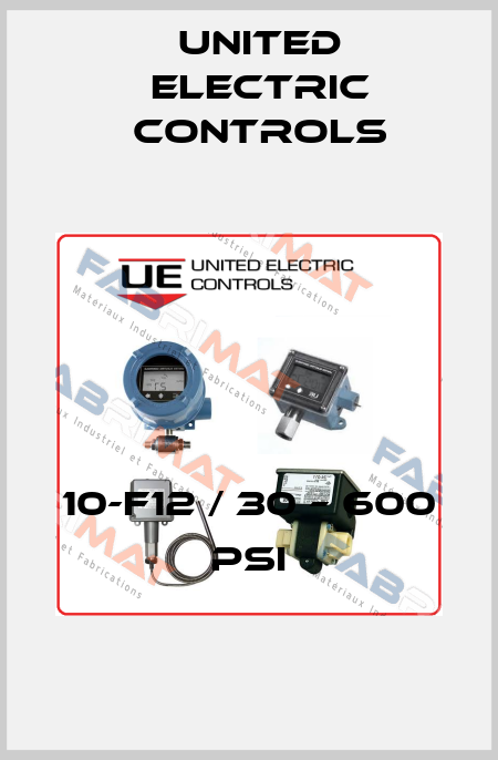 10-F12 / 30 – 600 PSI United Electric Controls