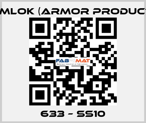 633 – SS10 KAMLOK (Armor Products)
