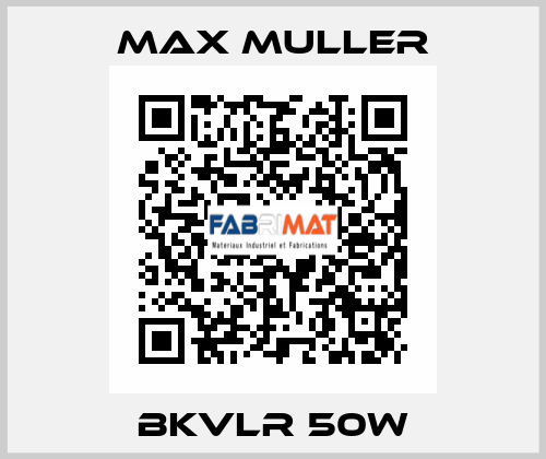 BKVLR 50W MAX MULLER