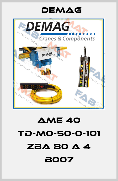 AME 40 TD-M0-50-0-101 ZBA 80 A 4 B007 Demag