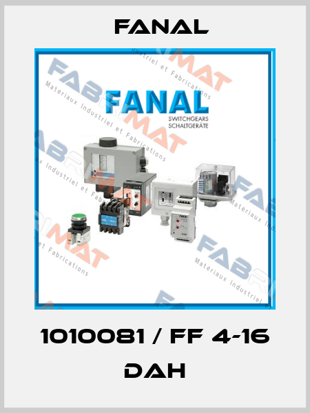 1010081 / FF 4-16 DAH Fanal
