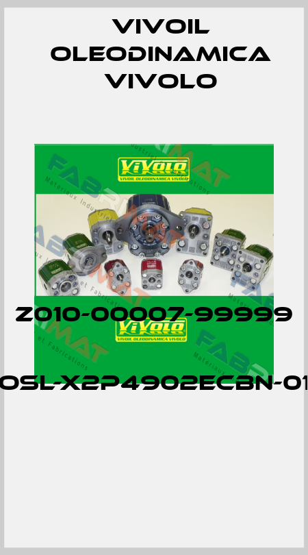 Z010-00007-99999  OSL-X2P4902ECBN-01  Vivoil Oleodinamica Vivolo