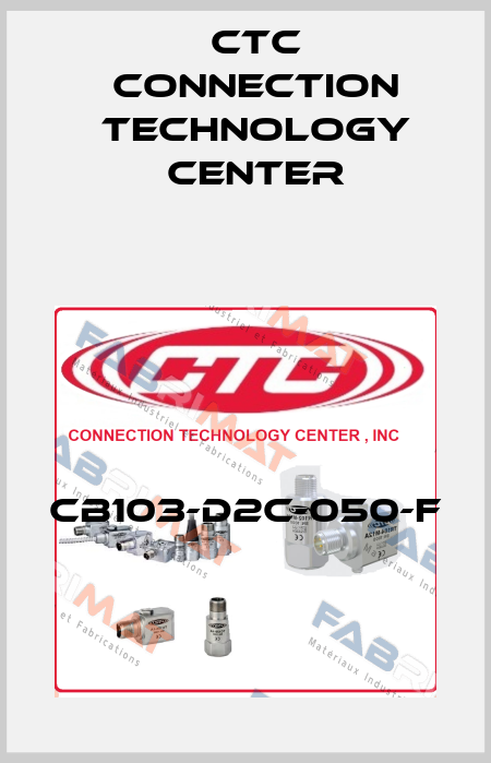 CB103-D2C-050-F CTC Connection Technology Center