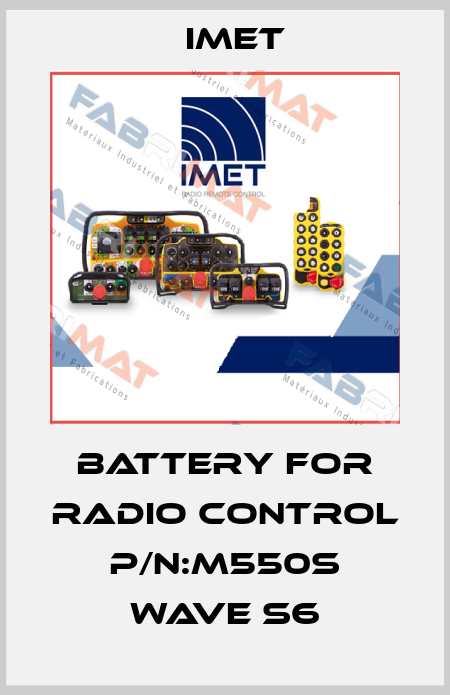 battery for radio control P/N:M550S WAVE S6 IMET