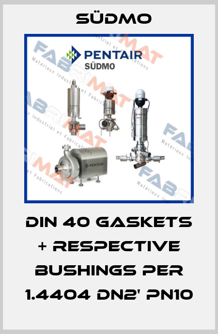 DIN 40 gaskets + respective bushings per 1.4404 DN2' PN10 Südmo