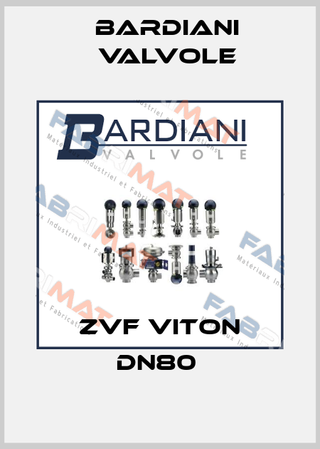 ZVF VITON DN80  Bardiani Valvole