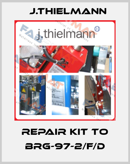 repair kit to BRG-97-2/F/D J.Thielmann
