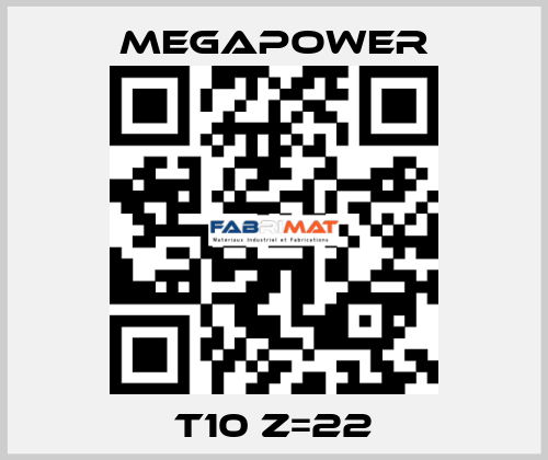 T10 Z=22 Megapower