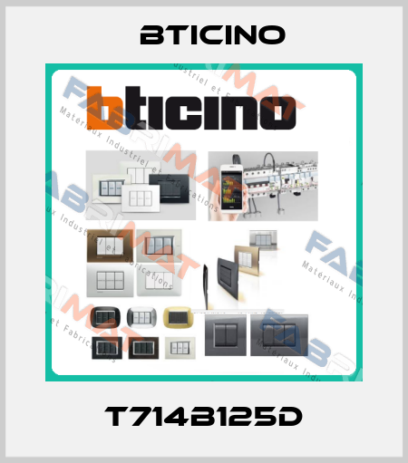 T714B125D Bticino