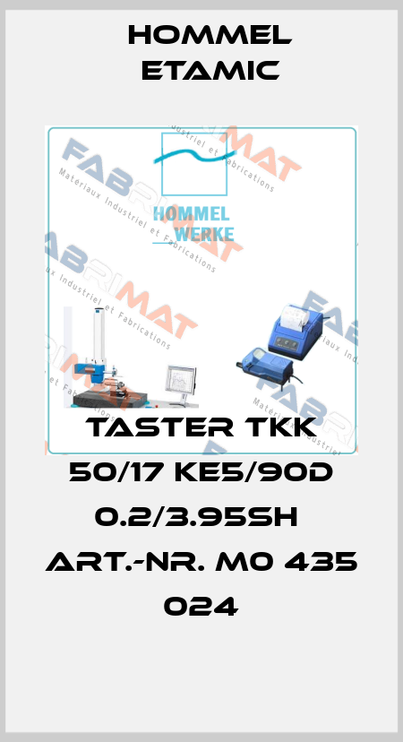 Taster TKK 50/17 KE5/90D 0.2/3.95SH  Art.-Nr. M0 435 024 Hommel Etamic