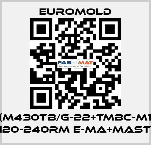 3X(M430TB/G-22+TMBC-M16),  1X120-240RM E-MA+MASTIC  EUROMOLD