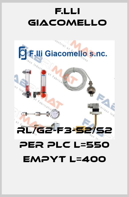 RL/G2-F3-S2/S2 PER PLC L=550 EMPYT L=400 F.lli Giacomello
