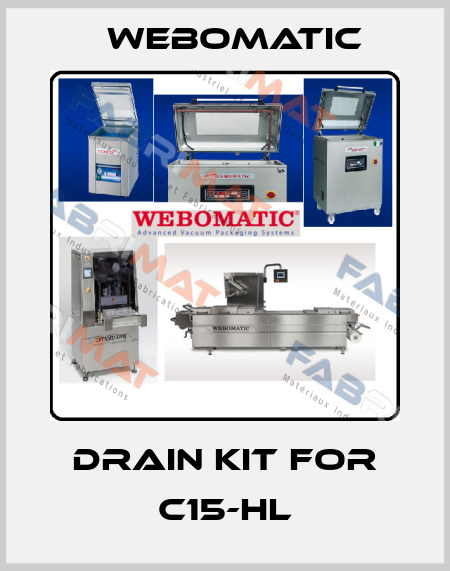drain kit for C15-HL Webomatic