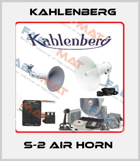 S-2 air horn  KAHLENBERG