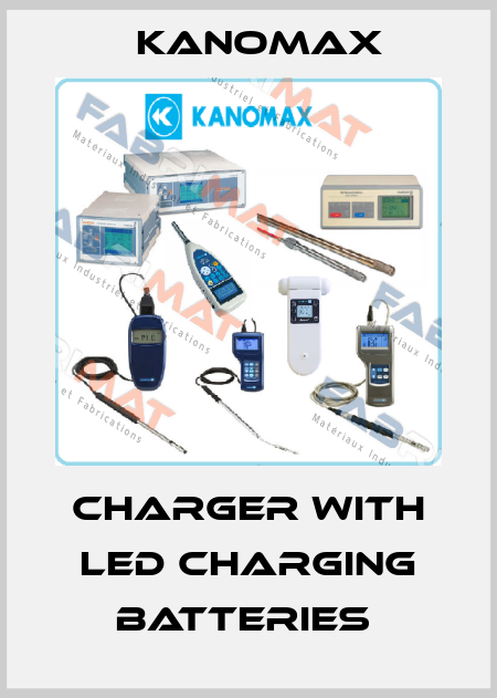 Charger with LED charging batteries  KANOMAX