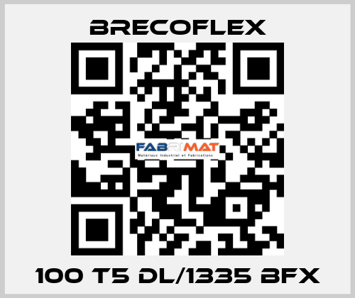 100 T5 DL/1335 BFX Brecoflex