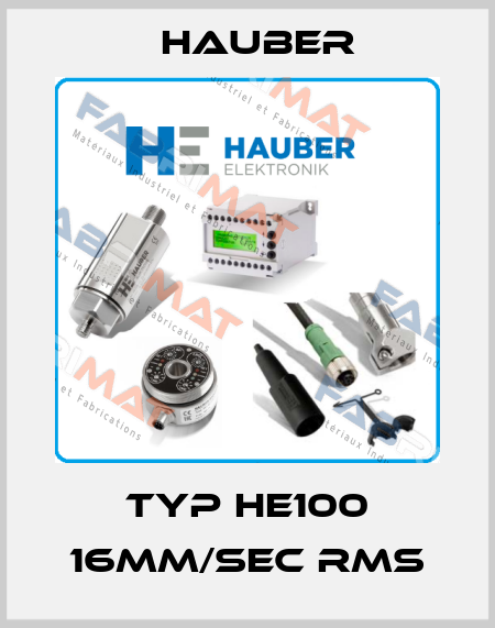Typ HE100 16mm/sec RMS HAUBER