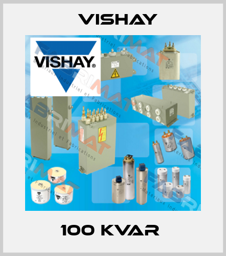 100 kVAR  Vishay