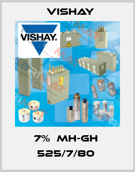  7%  MH-GH  525/7/80  Vishay