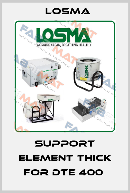 Support element thick FOR DTE 400  Losma