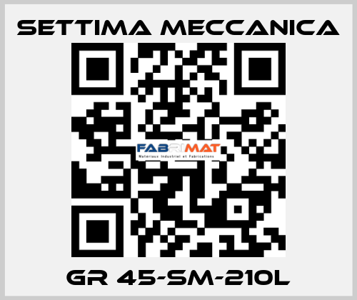 GR 45-SM-210L Settima Meccanica