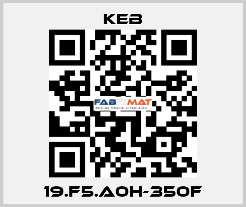 19.F5.A0H-350F KEB