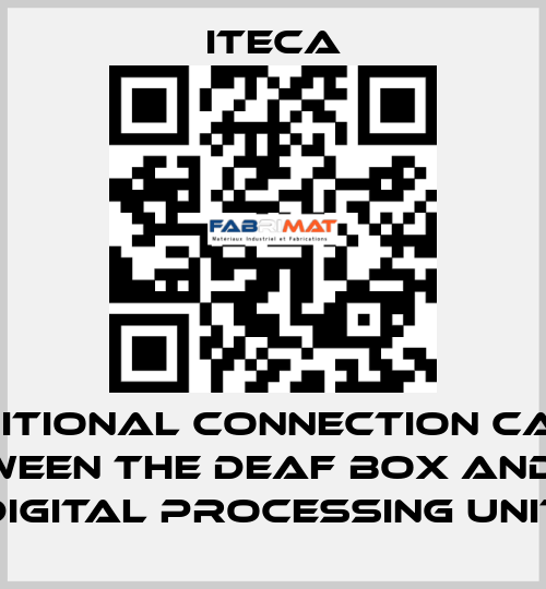 additional connection cable between the deaf box and the digital processing unit iteca