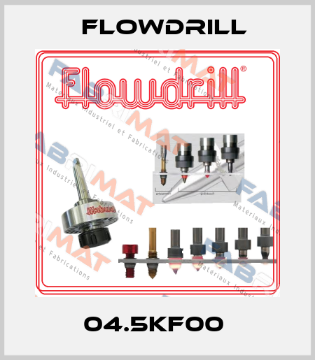 04.5KF00  Flowdrill