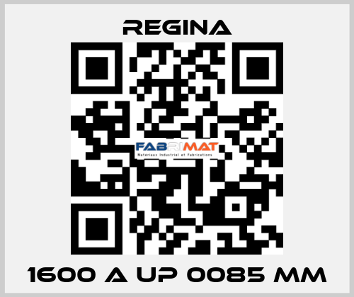 1600 A UP 0085 MM Regina
