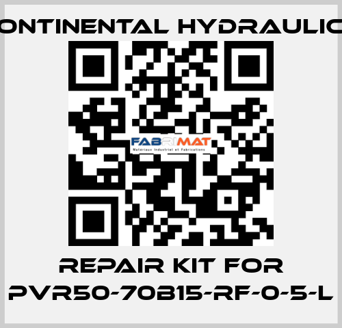 REPAIR KIT FOR PVR50-70B15-RF-0-5-L Continental Hydraulics