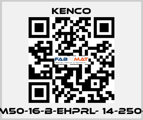 44M50-16-B-EHPRL- 14-250-NS Kenco